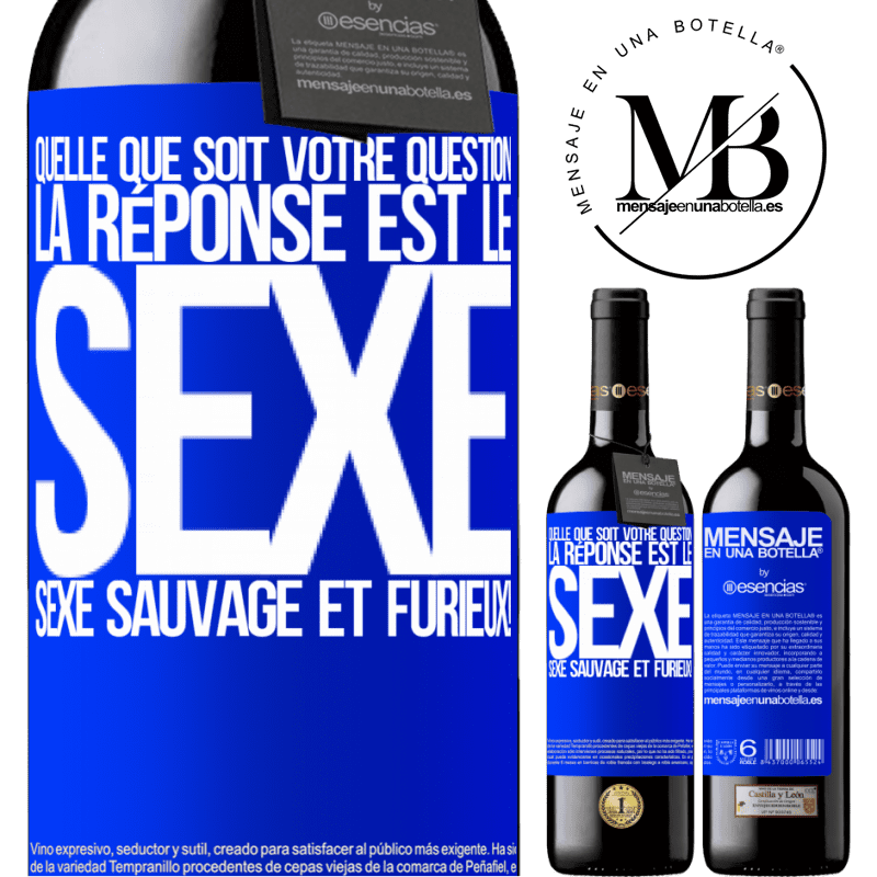 «Quelle que soit ta question la réponse est le sexe. Du sexe sauvage et furibond!» Édition RED MBE Réserve