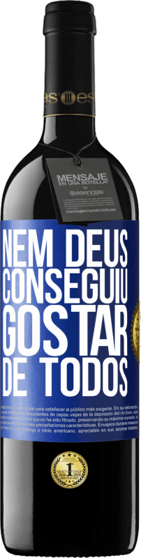 39,95 € Envio grátis | Vinho tinto Edição RED MBE Reserva Nem Deus conseguiu gostar de todos Etiqueta Azul. Etiqueta personalizável Reserva 12 Meses Colheita 2016 Tempranillo