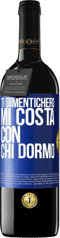 39,95 € | Vino rosso Edizione RED MBE Riserva Ti dimenticherò, mi costa con chi dormo Etichetta Blu. Etichetta personalizzabile Riserva 12 Mesi Raccogliere 2015 Tempranillo