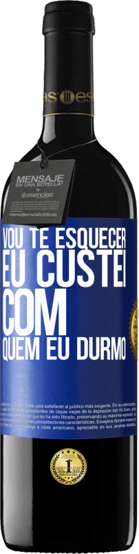 39,95 € Envio grátis | Vinho tinto Edição RED MBE Reserva Vou te esquecer, eu custei com quem eu durmo Etiqueta Azul. Etiqueta personalizável Reserva 12 Meses Colheita 2015 Tempranillo