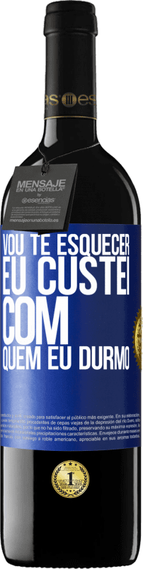 39,95 € | Vinho tinto Edição RED MBE Reserva Vou te esquecer, eu custei com quem eu durmo Etiqueta Azul. Etiqueta personalizável Reserva 12 Meses Colheita 2016 Tempranillo