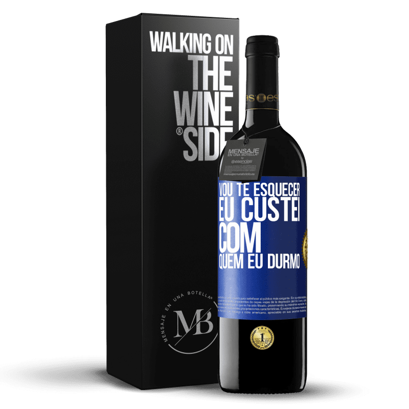 39,95 € Envio grátis | Vinho tinto Edição RED MBE Reserva Vou te esquecer, eu custei com quem eu durmo Etiqueta Azul. Etiqueta personalizável Reserva 12 Meses Colheita 2016 Tempranillo