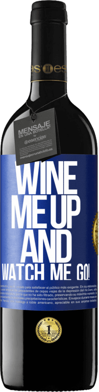 39,95 € Бесплатная доставка | Красное вино Издание RED MBE Бронировать Wine me up and watch me go! Синяя метка. Настраиваемая этикетка Бронировать 12 Месяцы Урожай 2015 Tempranillo