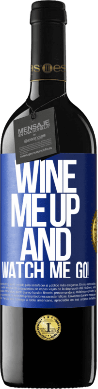 39,95 € | 红酒 RED版 MBE 预订 Wine me up and watch me go! 蓝色标签. 可自定义的标签 预订 12 个月 收成 2014 Tempranillo