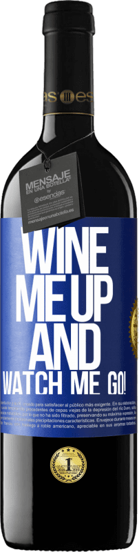 «Wine me up and watch me go!» RED Edition MBE Reserve