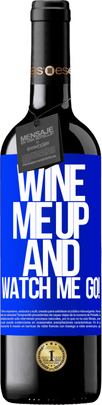 39,95 € | Vin rouge Édition RED MBE Réserve Wine me up and watch me go! Étiquette Bleue. Étiquette personnalisable Réserve 12 Mois Récolte 2014 Tempranillo