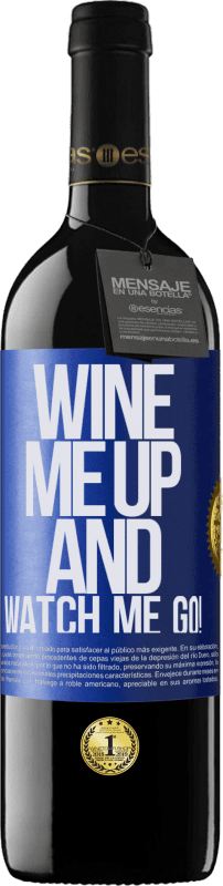 39,95 € Envío gratis | Vino Tinto Edición RED MBE Reserva Wine me up and watch me go! Etiqueta Azul. Etiqueta personalizable Reserva 12 Meses Cosecha 2015 Tempranillo