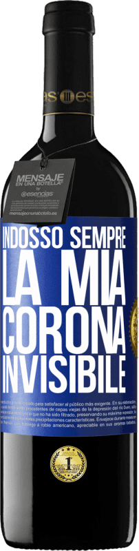 39,95 € | Vino rosso Edizione RED MBE Riserva Indosso sempre la mia corona invisibile Etichetta Blu. Etichetta personalizzabile Riserva 12 Mesi Raccogliere 2015 Tempranillo