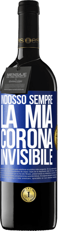 39,95 € | Vino rosso Edizione RED MBE Riserva Indosso sempre la mia corona invisibile Etichetta Blu. Etichetta personalizzabile Riserva 12 Mesi Raccogliere 2016 Tempranillo