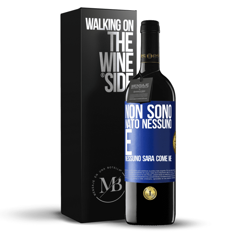39,95 € Spedizione Gratuita | Vino rosso Edizione RED MBE Riserva Non sono nato nessuno. E nessuno sarà come me Etichetta Blu. Etichetta personalizzabile Riserva 12 Mesi Raccogliere 2016 Tempranillo