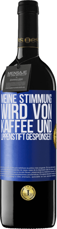 39,95 € | Rotwein RED Ausgabe MBE Reserve Meine Stimmung wird von Kaffee und Lippenstift gesponsert Blaue Markierung. Anpassbares Etikett Reserve 12 Monate Ernte 2015 Tempranillo