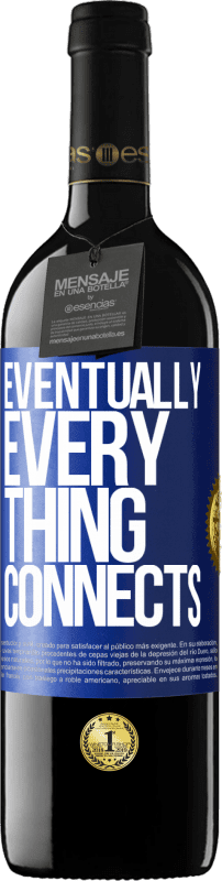 39,95 € | 红酒 RED版 MBE 预订 Eventually, everything connects 蓝色标签. 可自定义的标签 预订 12 个月 收成 2015 Tempranillo