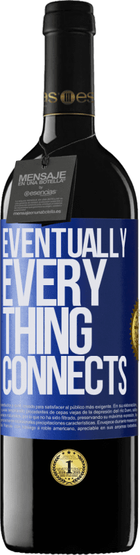 39,95 € | Vino Tinto Edición RED MBE Reserva Eventually, everything connects Etiqueta Azul. Etiqueta personalizable Reserva 12 Meses Cosecha 2015 Tempranillo