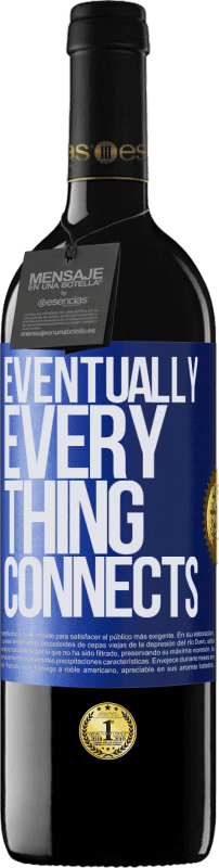 39,95 € Envío gratis | Vino Tinto Edición RED MBE Reserva Eventually, everything connects Etiqueta Azul. Etiqueta personalizable Reserva 12 Meses Cosecha 2016 Tempranillo