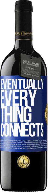 39,95 € | Vinho tinto Edição RED MBE Reserva Eventually, everything connects Etiqueta Azul. Etiqueta personalizável Reserva 12 Meses Colheita 2015 Tempranillo