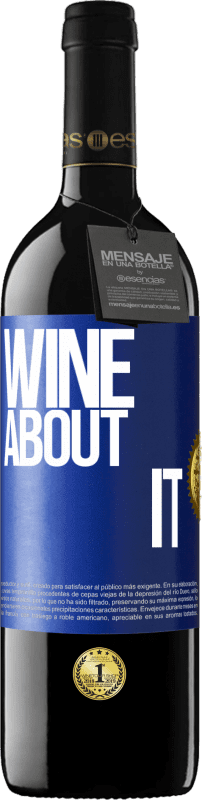 39,95 € | Красное вино Издание RED MBE Бронировать Wine about it Синяя метка. Настраиваемая этикетка Бронировать 12 Месяцы Урожай 2015 Tempranillo