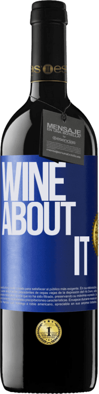 39,95 € Kostenloser Versand | Rotwein RED Ausgabe MBE Reserve Wine about it Blaue Markierung. Anpassbares Etikett Reserve 12 Monate Ernte 2016 Tempranillo