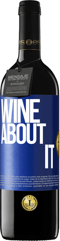 39,95 € | Vino rosso Edizione RED MBE Riserva Wine about it Etichetta Blu. Etichetta personalizzabile Riserva 12 Mesi Raccogliere 2015 Tempranillo