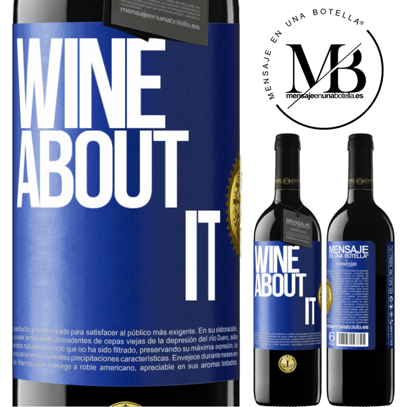 39,95 € Envio grátis | Vinho tinto Edição RED MBE Reserva Wine about it Etiqueta Azul. Etiqueta personalizável Reserva 12 Meses Colheita 2015 Tempranillo