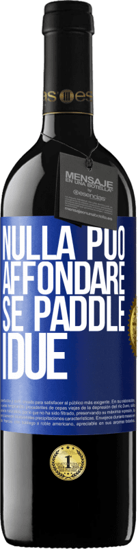 39,95 € | Vino rosso Edizione RED MBE Riserva Nulla può affondare se paddle i due Etichetta Blu. Etichetta personalizzabile Riserva 12 Mesi Raccogliere 2015 Tempranillo