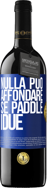 39,95 € Spedizione Gratuita | Vino rosso Edizione RED MBE Riserva Nulla può affondare se paddle i due Etichetta Blu. Etichetta personalizzabile Riserva 12 Mesi Raccogliere 2016 Tempranillo