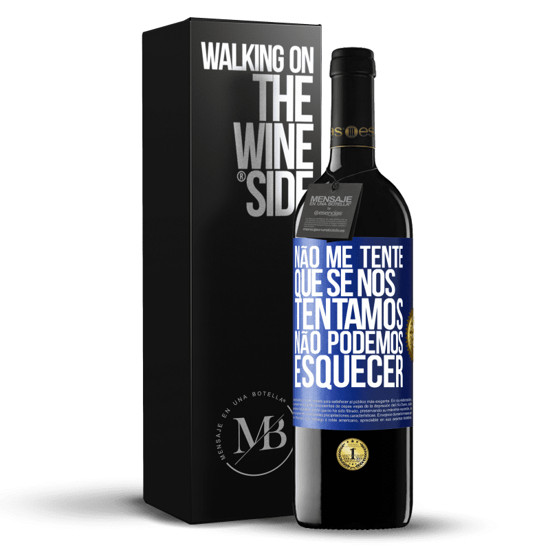 39,95 € Envio grátis | Vinho tinto Edição RED MBE Reserva Não me tente, que se nos tentamos, não podemos esquecer Etiqueta Azul. Etiqueta personalizável Reserva 12 Meses Colheita 2014 Tempranillo