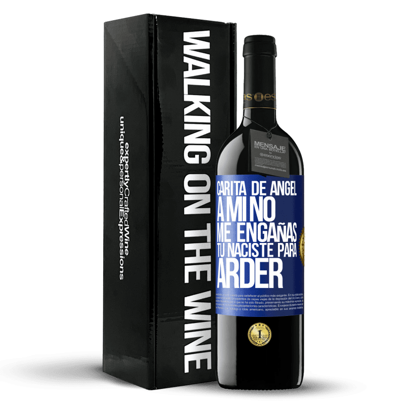 39,95 € Envío gratis | Vino Tinto Edición RED MBE Reserva Carita de ángel, a mí no me engañas, tú naciste para arder Etiqueta Azul. Etiqueta personalizable Reserva 12 Meses Cosecha 2015 Tempranillo