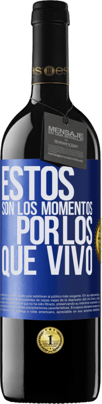 39,95 € Envío gratis | Vino Tinto Edición RED MBE Reserva Estos son los momentos por los que vivo Etiqueta Azul. Etiqueta personalizable Reserva 12 Meses Cosecha 2016 Tempranillo