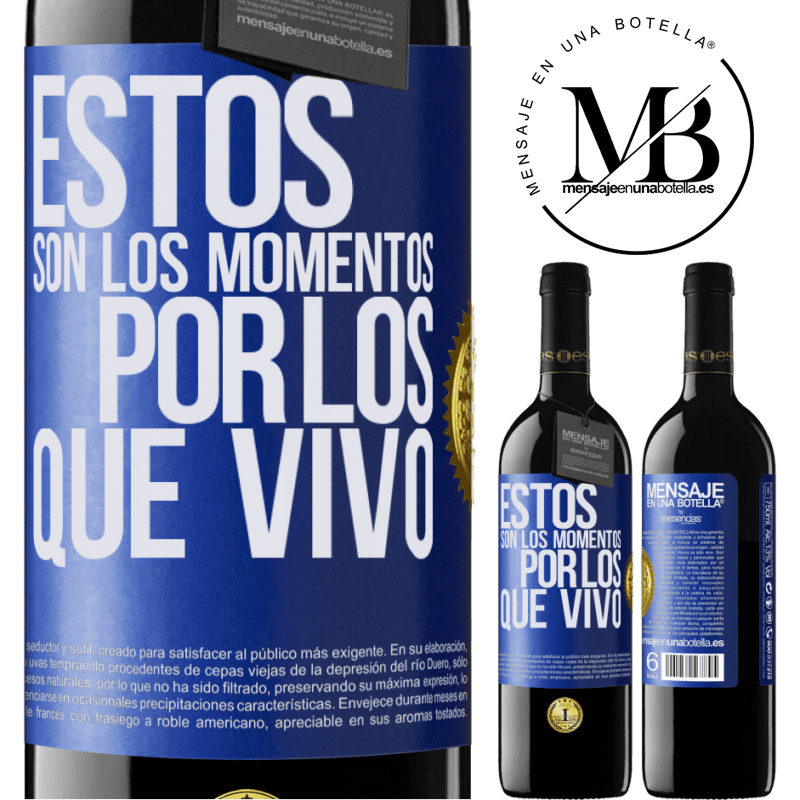 39,95 € Envío gratis | Vino Tinto Edición RED MBE Reserva Estos son los momentos por los que vivo Etiqueta Azul. Etiqueta personalizable Reserva 12 Meses Cosecha 2016 Tempranillo