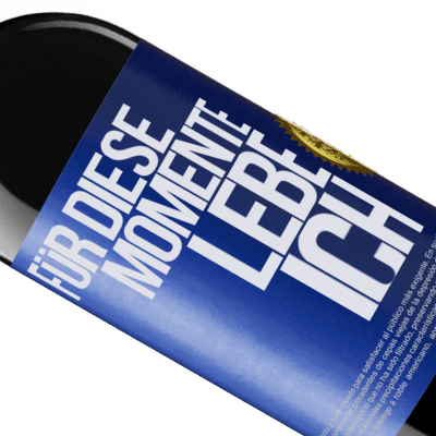 Einzigartige und Persönliche Ausdrücke. «Für diese Momente lebe ich» RED Ausgabe MBE Reserve