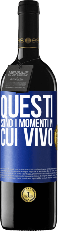 39,95 € Spedizione Gratuita | Vino rosso Edizione RED MBE Riserva Questi sono i momenti in cui vivo Etichetta Blu. Etichetta personalizzabile Riserva 12 Mesi Raccogliere 2016 Tempranillo