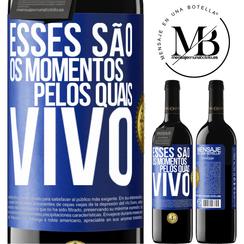 39,95 € Envio grátis | Vinho tinto Edição RED MBE Reserva Esses são os momentos pelos quais vivo Etiqueta Azul. Etiqueta personalizável Reserva 12 Meses Colheita 2016 Tempranillo