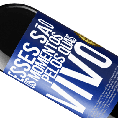 Expressões Únicas e Pessoais. «Esses são os momentos pelos quais vivo» Edição RED MBE Reserva