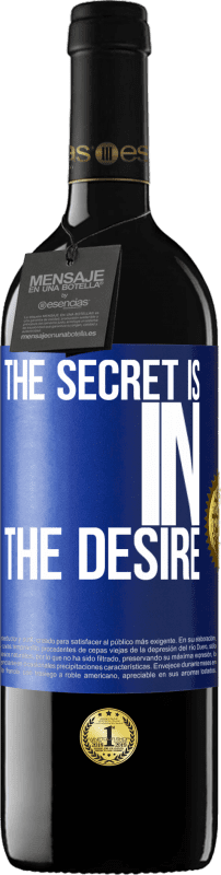 24,95 € Free Shipping | Red Wine RED Edition Crianza 6 Months The secret is in the desire Blue Label. Customizable label Aging in oak barrels 6 Months Harvest 2019 Tempranillo