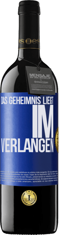 39,95 € Kostenloser Versand | Rotwein RED Ausgabe MBE Reserve Das Geheimnis liegt im Verlangen Blaue Markierung. Anpassbares Etikett Reserve 12 Monate Ernte 2016 Tempranillo