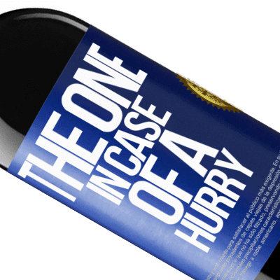 Unique & Personal Expressions. «The one in case of a hurry» RED Edition Crianza 6 Months