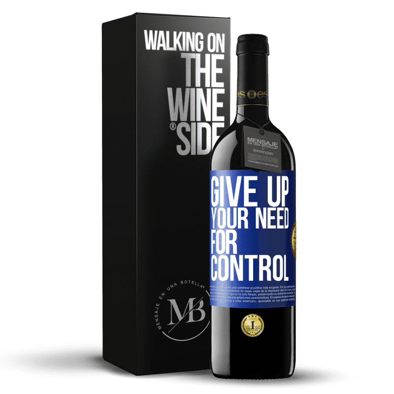 39,95 € 免费送货 | 红酒 RED版 MBE 预订 Give up your need for control 蓝色标签. 可自定义的标签 预订 12 个月 收成 2015 Tempranillo