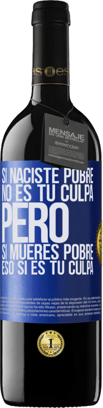 «Si naciste pobre, no es tu culpa. Pero si mueres pobre, eso sí es tu culpa» Edición RED MBE Reserva