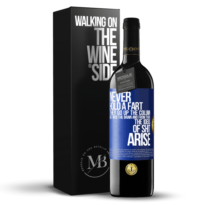 39,95 € Free Shipping | Red Wine RED Edition MBE Reserve Never hold a fart. They go up the column, get into the brain and from there the ideas of shit arise Blue Label. Customizable label Reserve 12 Months Harvest 2014 Tempranillo