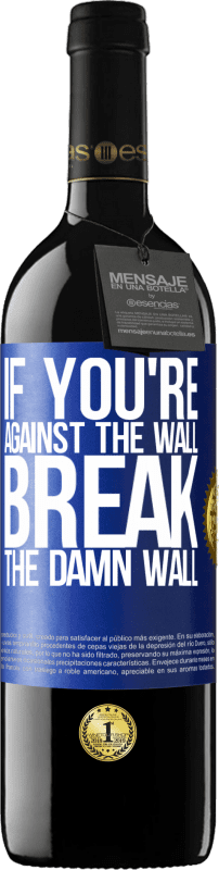 «Если вы против стены, сломайте эту чертову стену» Издание RED MBE Бронировать