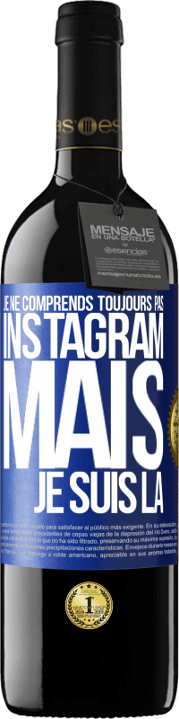 «Je ne comprends toujours pas Instagram, mais je suis là» Édition RED MBE Réserve