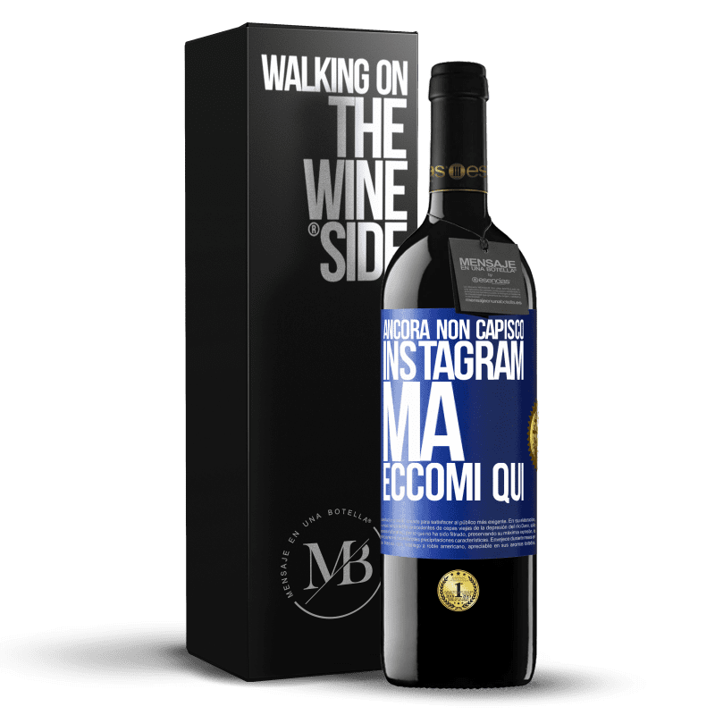 39,95 € Spedizione Gratuita | Vino rosso Edizione RED MBE Riserva Ancora non capisco Instagram, ma eccomi qui Etichetta Blu. Etichetta personalizzabile Riserva 12 Mesi Raccogliere 2016 Tempranillo