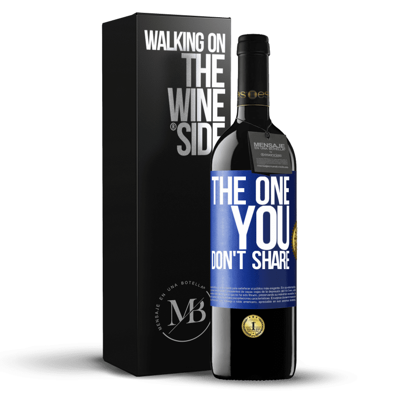 39,95 € Free Shipping | Red Wine RED Edition MBE Reserve The one you don't share Blue Label. Customizable label Reserve 12 Months Harvest 2014 Tempranillo