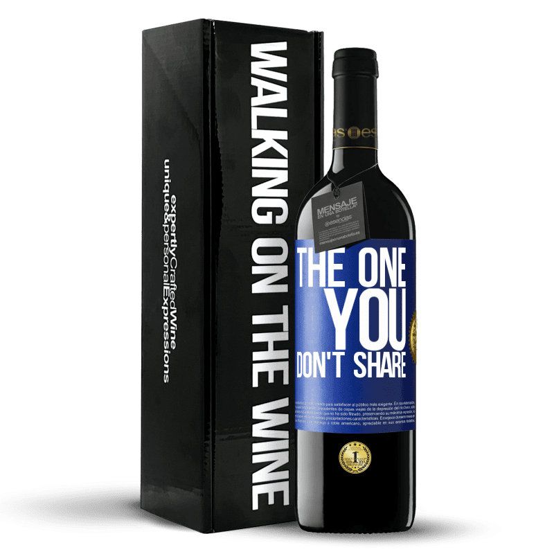 39,95 € Envío gratis | Vino Tinto Edición RED MBE Reserva The one you don't share Etiqueta Azul. Etiqueta personalizable Reserva 12 Meses Cosecha 2015 Tempranillo