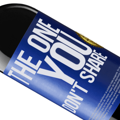 Expressions Uniques et Personnelles. «The one you don't share» Édition RED Crianza 6 Mois