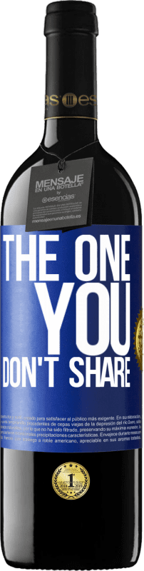 39,95 € | Vinho tinto Edição RED MBE Reserva The one you don't share Etiqueta Azul. Etiqueta personalizável Reserva 12 Meses Colheita 2015 Tempranillo