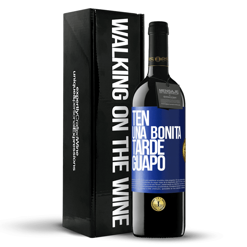 39,95 € Envío gratis | Vino Tinto Edición RED MBE Reserva Ten una bonita tarde, guapo Etiqueta Azul. Etiqueta personalizable Reserva 12 Meses Cosecha 2016 Tempranillo