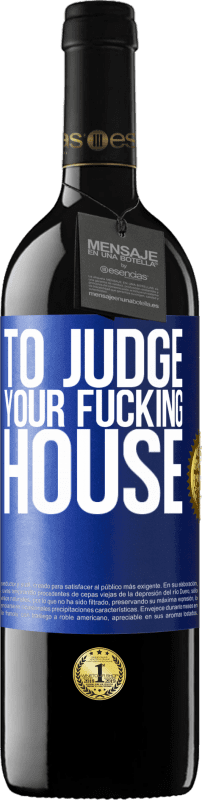 39,95 € | Red Wine RED Edition MBE Reserve To judge your fucking house Blue Label. Customizable label Reserve 12 Months Harvest 2014 Tempranillo