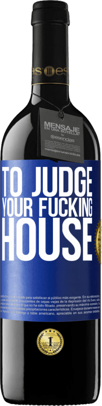 39,95 € | Red Wine RED Edition MBE Reserve To judge your fucking house Blue Label. Customizable label Reserve 12 Months Harvest 2015 Tempranillo