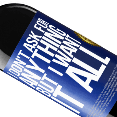 Unique & Personal Expressions. «I don't ask for anything, but I want it all» RED Edition MBE Reserve